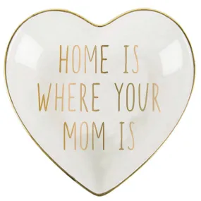 Trinket Dish | Home Is Where Your Mom Is